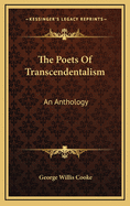 The Poets of Transcendentalism: An Anthology