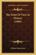 The Point of View in History (1906)