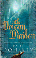 The Poison Maiden (Mathilde of Westminster Trilogy, Book 2): Deceit, deception and death in the court of Edward II