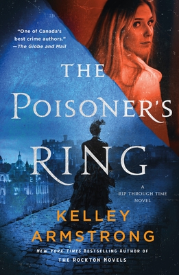 The Poisoner's Ring: A Rip Through Time Novel - Armstrong, Kelley