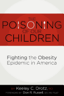 The Poisoning of Our Children: Fighting the Obesity Epidemic in America