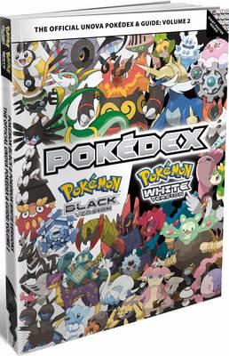 The Pokemon Black and White Versions: Offical Unova Pokedex & Guide, Volume 2 Official Unova Pokedex & Guide - The Pokemon Company International Inc