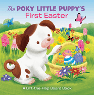 The Poky Little Puppy's First Easter: A Lift-The-Flap Board Book