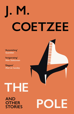 The Pole and Other Stories - Coetzee, J.M.