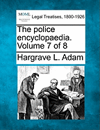 The Police Encyclopaedia. Volume 7 of 8