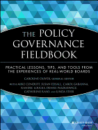 The Policy Governance Fieldbook: Practical Lessons, Tips, and Tools from the Experiences of Real-World Boards
