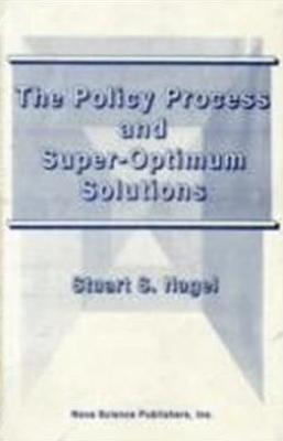 The Policy Process and Super-Optimum: Solutions. - Nagel, Stuart S