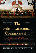 The Polish-Lithuanian Commonwealth, 1733-1795: Light and Flame