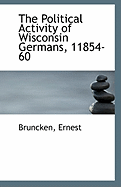 The Political Activity of Wisconsin Germans, 11854-60