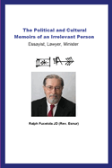 The Political and Cultural Memoirs of an Irrelevant Person: Essayist, Lawyer, Minister