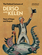 The Political Cartoons of Derso and Kelen: Years of Hope and Despair