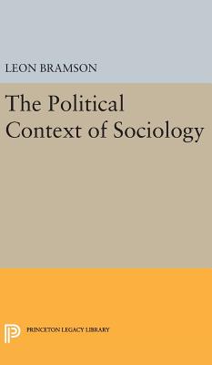 The Political Context of Sociology - Bramson, Leon