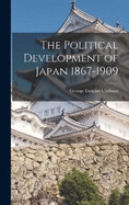 The Political Development of Japan 1867-1909