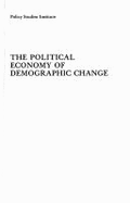 The Political Economy of Demographic Change: Causes and Implications of Population Trends in Great Britain - Ermisch, John F
