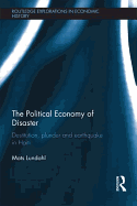 The Political Economy of Disaster: Destitution, Plunder and Earthquake in Haiti