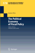The Political Economy of Fiscal Policy: Public Deficits, Volatility, and Growth