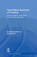 The Political Economy of Fracking: Private Property, Polycentricity, and the Shale Revolution
