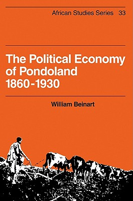 The Political Economy of Pondoland 1860-1930 - Beinart, William