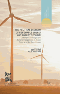 The Political Economy of Renewable Energy and Energy Security: Common Challenges and National Responses in Japan, China and Northern Europe