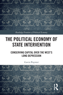 The Political Economy of State Intervention: Conserving Capital over the West's Long Depression