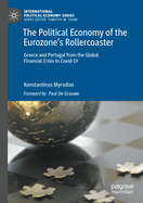 The Political Economy of the Eurozone's Rollercoaster: Greece and Portugal from the Global Financial Crisis to Covid-19