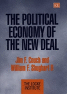 The Political Economy of the New Deal - Couch, Jim F, and Shughart II, William F