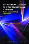 The Political Economy of Work Security and Flexibility: Italy in Comparative Perspective