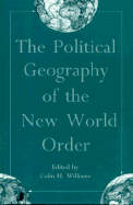 The Political Geography of the New World Order - Williams, Colin H (Editor)