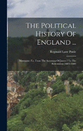 The Political History Of England ...: Montague, F.c. From The Accession Of James I To The Restoration (1603-1660)