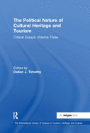 The Political Nature of Cultural Heritage and Tourism: Critical Essays, Volume Three