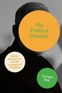 The Political Outsider: Indian Democracy and the Lineages of Populism