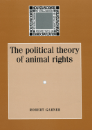 The Political Theory of Animal Rights