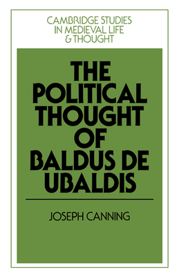The Political Thought of Baldus de Ubaldis - Canning, Joseph