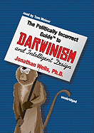 The Politically Incorrect Guide to Darwin and Intelligent Design