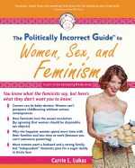 The Politically Incorrect Guide to Women, Sex and Feminism
