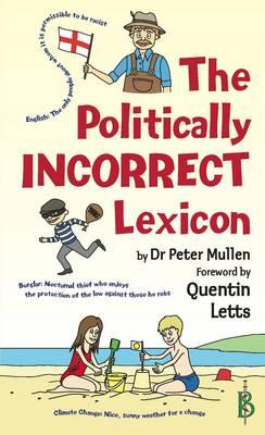 The Politically Incorrect Lexicon - Mullen, Peter, Dr.