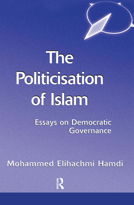 The Politicisation Of Islam: A Case Study Of Tunisia - Hamdi, Mohamed Elhachmi