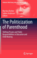 The Politicization of Parenthood: Shifting private and public responsibilities in education and child rearing