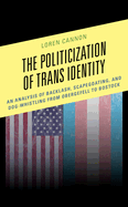 The Politicization of Trans Identity: An Analysis of Backlash, Scapegoating, and Dog-Whistling from Obergefell to Bostock