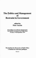 The Politics and Management of Restraint in Government: Proceedings of a Conference