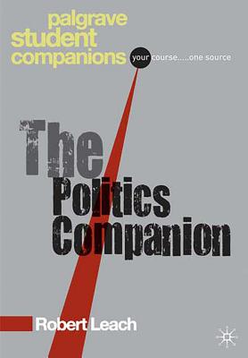 The Politics Companion - Leach, Robert