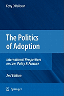 The Politics of Adoption: International Perspectives on Law, Policy & Practice