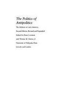 The Politics of Antipolitics: The Military in Latin America, Second Edition, Revised and Expanded
