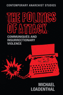 The Politics of Attack: Communiques and Insurrectionary Violence