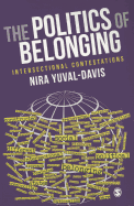 The Politics of Belonging: Intersectional Contestations (Sage Studies in International Sociology) - Yuval-Davis, Nira