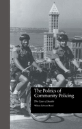 The Politics of Community Policing: The Case of Seattle