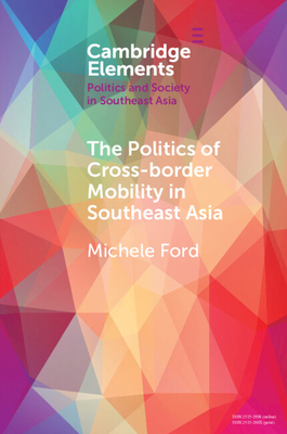 The Politics of Cross-Border Mobility in Southeast Asia - Ford, Michele