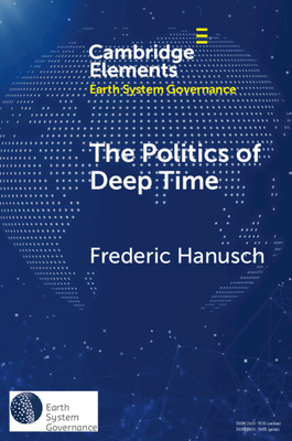 The Politics of Deep Time - Hanusch, Frederic