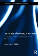The Politics of Ethnicity in Pakistan: The Baloch, Sindhi and Mohajir Ethnic Movements