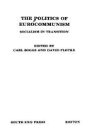 The Politics of Eurocommunism: Socialism in Transition